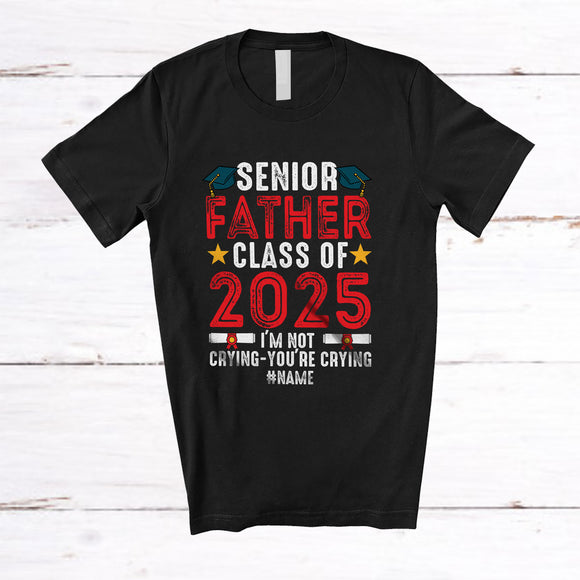 MacnyStore - Personalized Custom Name Senior Father Class 2025 You're Crying; Lovely Father's Day Vintage T-Shirt