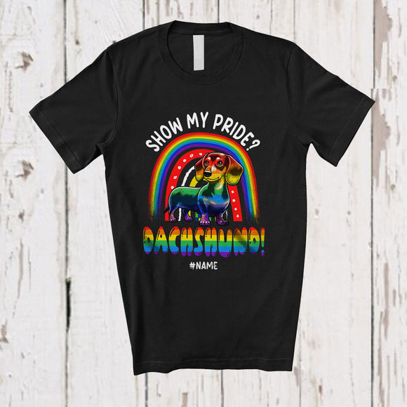 MacnyStore - Personalized Custom Name Show My Pride Dachshund; Adorable LGBTQ Pride Gay Rainbow T-Shirt
