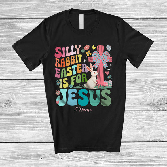 MacnyStore - Personalized Custom Name Silly Rabbit Easter Is For Jesus; Joyful Easter Cross Bunny Egg Hunt T-Shirt