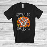 MacnyStore - Personalized Custom Name Sister To The Bone; Scary Halloween Moon Skeleton Hand; Family T-Shirt