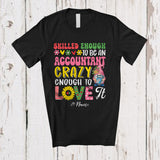 MacnyStore - Personalized Custom Name Skilled Enough To Be An Accountant Crazy; Lovely Gnomes Flowers T-Shirt