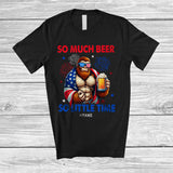 MacnyStore - Personalized Custom Name So Much Beer; Humorous 4th Of July Bigfoot Drinking; Patriotic T-Shirt