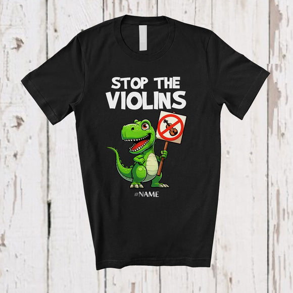 MacnyStore - Personalized Custom Name Stop The Violins; Humorous Anti Violin Player Musician Protest T-Rex T-Shirt