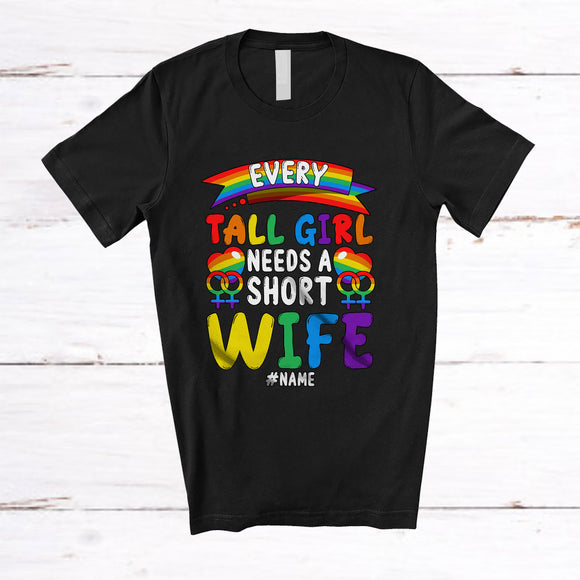 MacnyStore - Personalized Custom Name Tall Girl Needs A Short Wife; Proud LGBTQ Rainbow Couple T-Shirt
