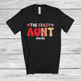 MacnyStore - Personalized Custom Name The Crazy Aunt; Amusing Mother's Day Hearts; Family Group T-Shirt