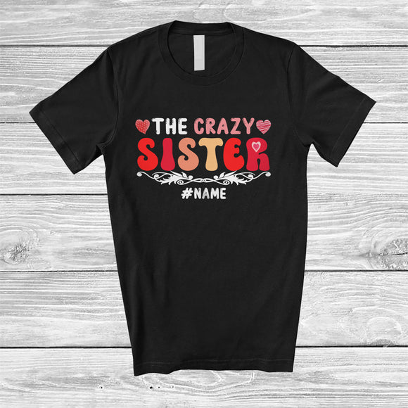 MacnyStore - Personalized Custom Name The Crazy Sister; Amusing Mother's Day Hearts; Family Group T-Shirt