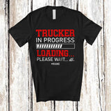 MacnyStore - Personalized Custom Name Trucker In Progress Loading; Amusing Future Jobs Careers Proud T-Shirt
