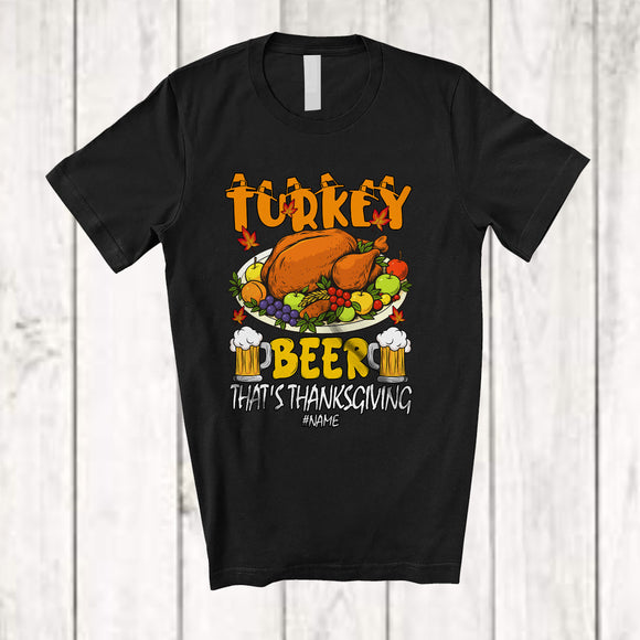 MacnyStore - Personalized Custom Name Turkey Beer That's Thanksgiving; Humorous Family Dinner; Drinking T-Shirt