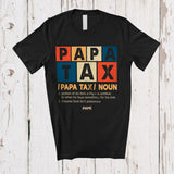 MacnyStore - Personalized Custom Name Vintage Papa Tax Definition; Amusing Father's Day Daddy Family Group T-Shirt