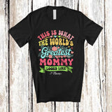 MacnyStore - Personalized Custom Name What World's Greatest Mommy Looks Like; Lovely Mother's Day Flowers T-Shirt