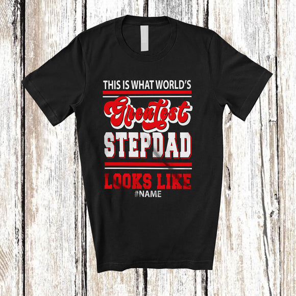MacnyStore - Personalized Custom Name What World's Greatest Stepdad Looks Like; Proud Father's Day Family T-Shirt