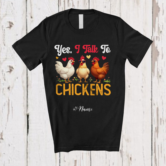 MacnyStore - Personalized Custom Name Yes; I Talk To Chickens; Humorous Three Sunglasses Chickens Farmer T-Shirt
