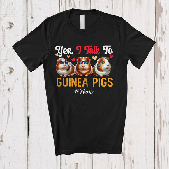MacnyStore - Personalized Custom Name Yes; I Talk To Guinea Pigs; Humorous Three Sunglasses Animal Owner T-Shirt