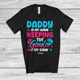 MacnyStore - Personalized Daddy Is My Name; Lovely Gender Reveal Father's Day Custom Name Family T-Shirt