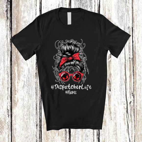 MacnyStore - Personalized Dispatcherlife; Proud Mother's Day Custom Name Dispatcher Messy Bun Hair T-Shirt