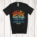 MacnyStore - Personalized Don't Be A Dumb Bass Fish; Cheerful Fishing Vintage Retro; Custom Name Fisher T-Shirt