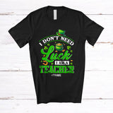 MacnyStore - Personalized Don't Need Luck I'm A Teacher; Happy St. Patrick's Day Custom Name Jobs Shamrock T-Shirt
