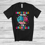 MacnyStore - Personalized Don't Talk To Me I'm Counting; Joyful Mother's Day Custom Name Crochet Crocheting T-Shirt
