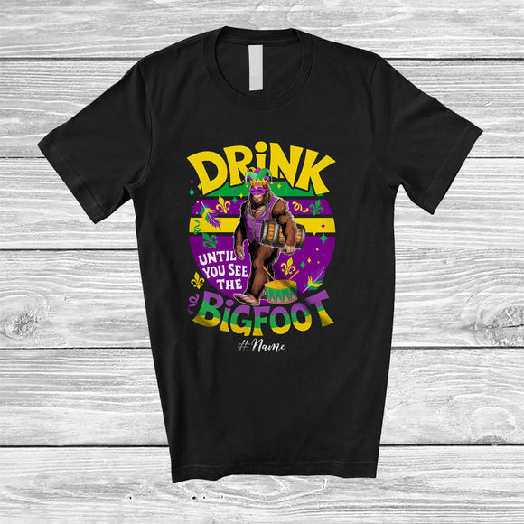 MacnyStore - Personalized Drink Until You See The Bigfoot; Joyful Mardi Gras Vintage Retro; Custom Name Drinking T-Shirt
