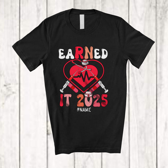 MacnyStore - Personalized Earned It 2025; Humorous Graduation Heart; Custom Name Nurse RN LPN Class T-Shirt