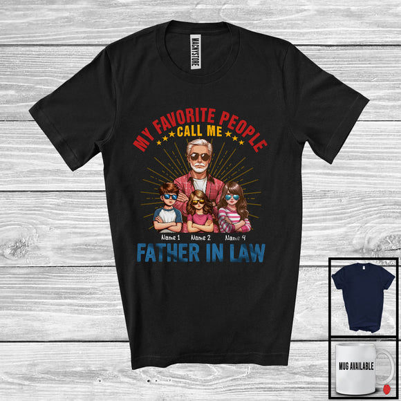 MacnyStore - Personalized Favorite People Call Me Father in law, Lovely Father's Day 3 Son Daughter Custom Name T-Shirt