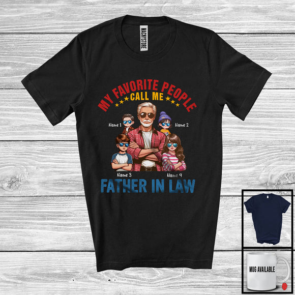 MacnyStore - Personalized Favorite People Call Me Father in law, Lovely Father's Day 4 Son Daughter Custom Name T-Shirt