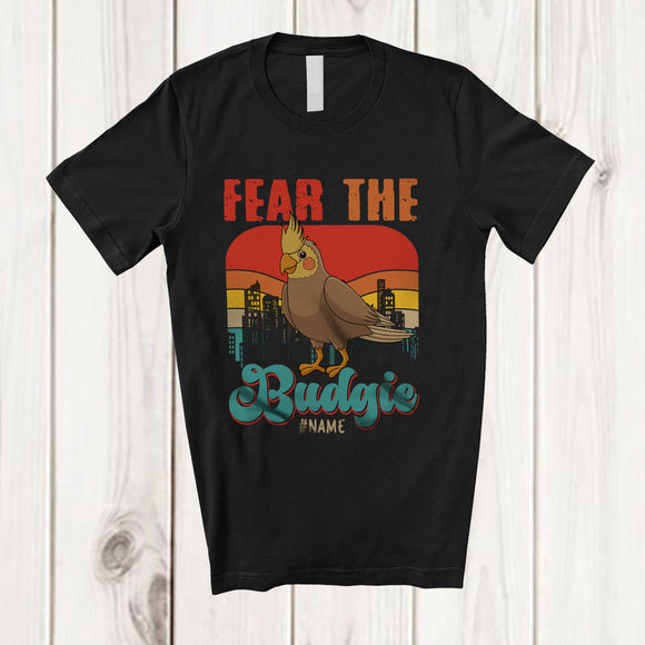 MacnyStore - Personalized Fear The Budgie; Lovely Vintage Retro Custom Name Cockatiel Owner; Bird Lover T-Shirt