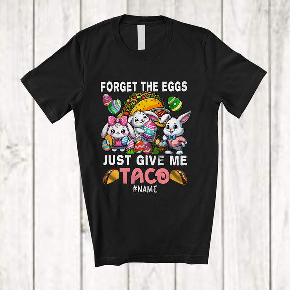 MacnyStore - Personalized Forget The Eggs Just Give Me Taco; Humorous Easter Custom Name Bunny Taco T-Shirt