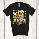 MacnyStore - Personalized Give Me A Beer It's My Birthday; Joyful Father's Day Custom Name Drinking Drunker T-Shirt