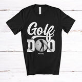 MacnyStore - Personalized Golf Dad; Amusing Father's Day Custom Name Dad Golf Player; Family T-Shirt
