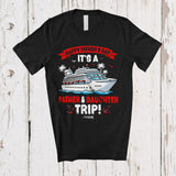 MacnyStore - Personalized Happy Father's Day Father Daughter Trip; Amusing Cruise Ship; Custom Name Family T-Shirt