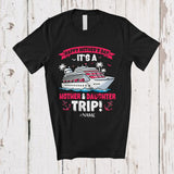 MacnyStore - Personalized Happy Mother's Day Mother Daughter Trip; Amusing Cruise Ship; Custom Name Family T-Shirt
