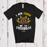 MacnyStore - Personalized I Ate Corn Yesterday; Sarcastic Halloween Poop Corn; Custom Name Vegan Family T-Shirt
