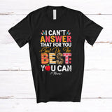 MacnyStore - Personalized I Can't Answer That For You; Lovely Test Day Exam Testing; Custom Name Teacher Student T-Shirt
