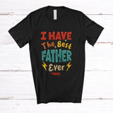 MacnyStore - Personalized I Have The Best Father Ever; Lovely Father's Day Custom Name FamilyVintage T-Shirt