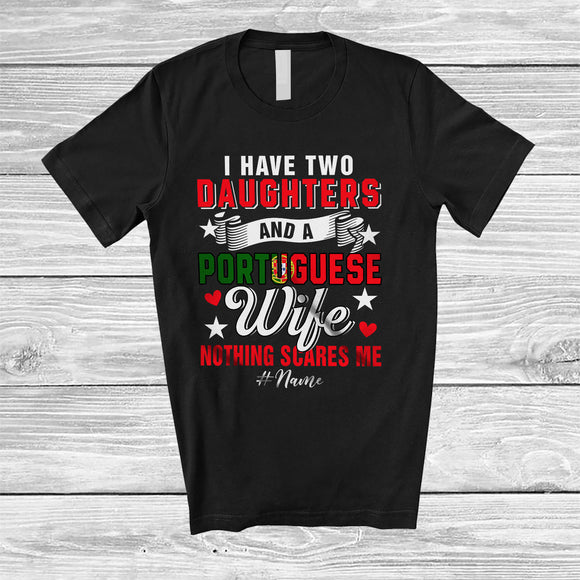 MacnyStore - Personalized I Have Two Daughters A Portuguese Wife; Proud Father's Day Custom Name Husband Family T-Shirt