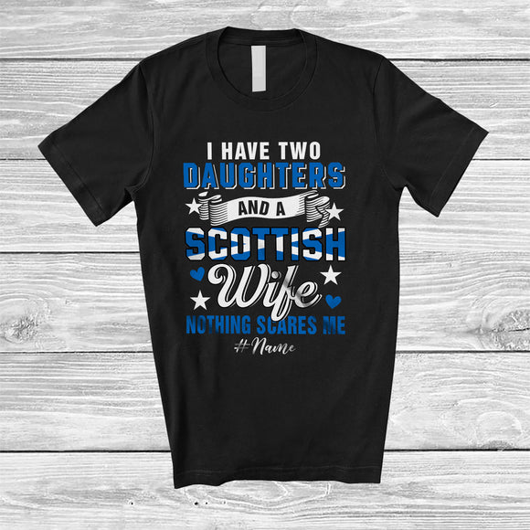MacnyStore - Personalized I Have Two Daughters A Scottish Wife; Proud Father's Day Custom Name Husband Family T-Shirt