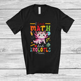 MacnyStore - Personalized I Love Math And Axolotls; Adorable Custom Name Teacher Student Team; Animal Lover T-Shirt