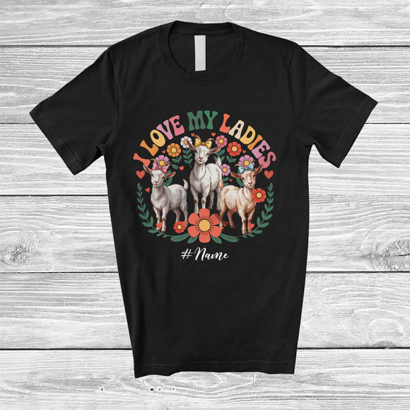 MacnyStore - Personalized I Love My Ladies; Adorable Flowers Goats Farm Animal; Custom Name Women Farmer T-Shirt