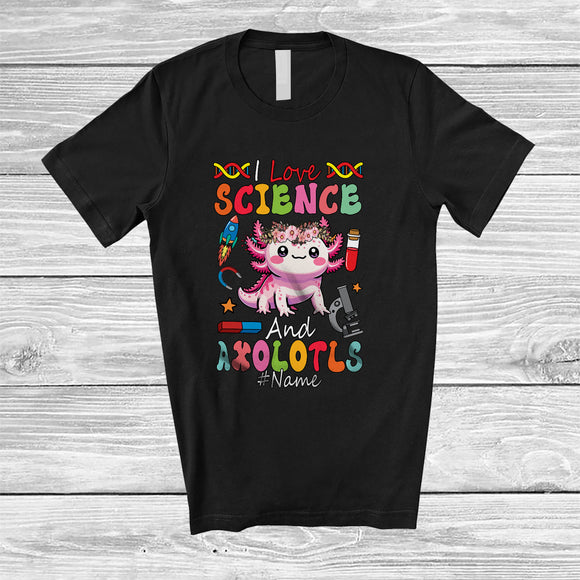MacnyStore - Personalized I Love Science And Axolotls; Adorable Custom Name Teacher Student Team; Animal Lover T-Shirt
