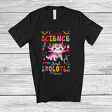 MacnyStore - Personalized I Love Science And Axolotls; Adorable Custom Name Teacher Student Team; Animal Lover T-Shirt