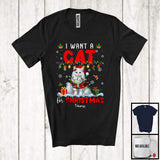 MacnyStore - Personalized I Want A Cat For Christmas; Lovely Santa Cat Lover Custom Name; Family Group T-Shirt