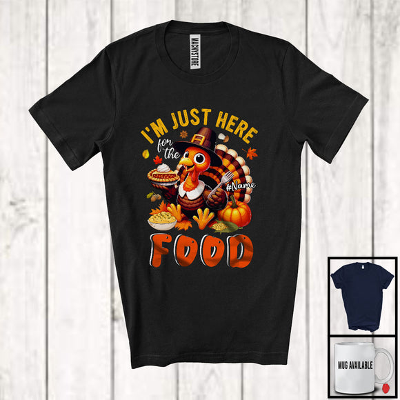 MacnyStore - Personalized I'm Just Here For The Food; Adorable Thanksgiving Custom Name Turkey; Dinner T-Shirt