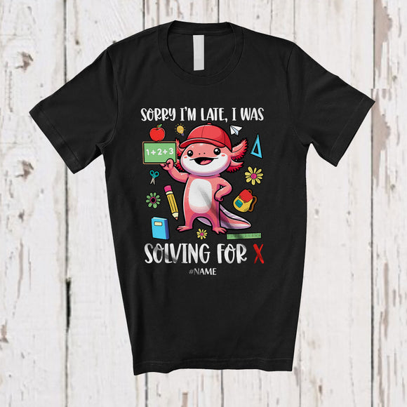 MacnyStore - Personalized I'm Late Solving For X; Joyful Back To School Custom Name Math Axolotl Teacher T-Shirt