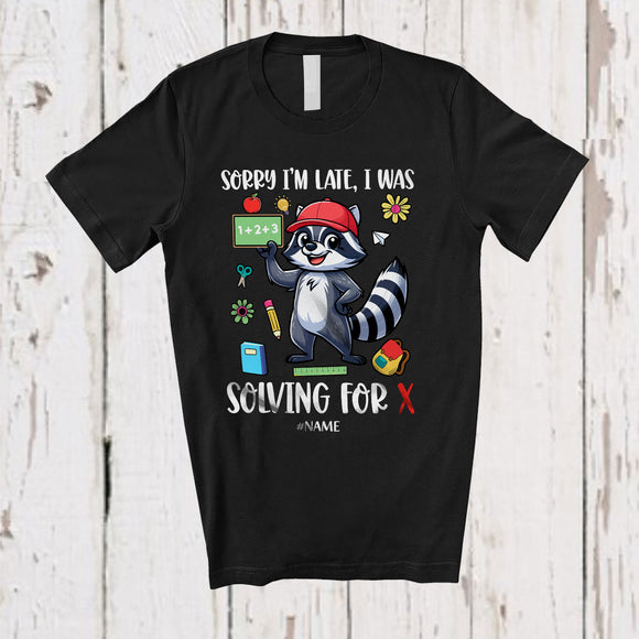 MacnyStore - Personalized I'm Late Solving For X; Joyful Back To School Custom Name Math Raccoon Teacher T-Shirt