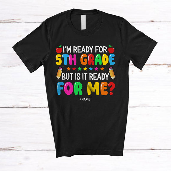 MacnyStore - Personalized I'm Ready For 5th Grade; Amusing Back To School Custom Name Teachers Student T-Shirt