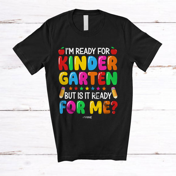 MacnyStore - Personalized I'm Ready For Kindergarten; Amusing Back To School Custom Name Teachers Student T-Shirt