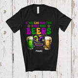 MacnyStore - Personalized If You Can Read This I Need More Beers; Amazing Mardi Gras Beads Drinking T-Shirt