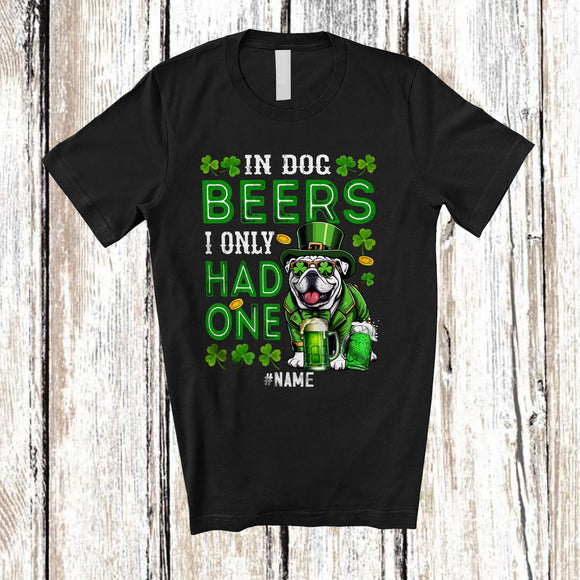 MacnyStore - Personalized In Dog Beers I Only Had One; Joyful St. Patrick's Day Custom Name Drinking; Shamrock T-Shirt