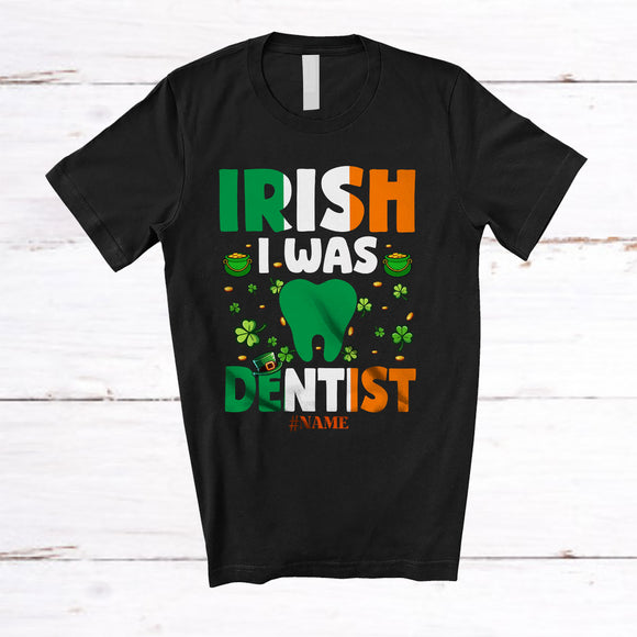 MacnyStore - Personalized Irish I Was Dentist; Fantastic St. Patrick's Day Lucky Shamrocks; Custom Name Family T-Shirt